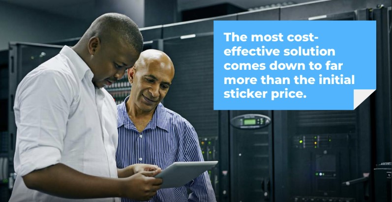 The most cost-effective solution comes down to far more than the initial sticker price.