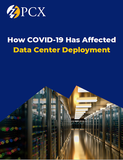 How COVID-19 Has Affected Data Center Deployment